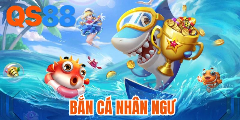 Bắn cá Nhân Ngư